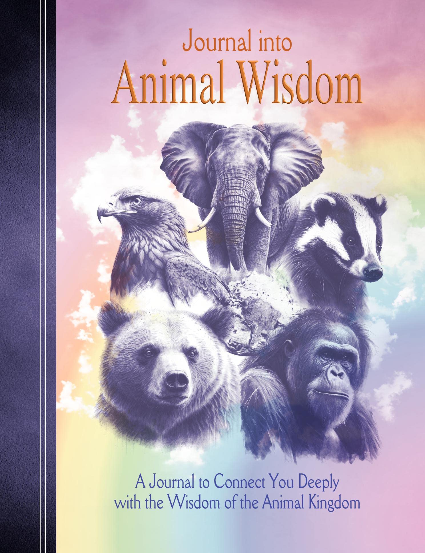 Journal Into Animal Wisdom: A Journal to Connect You Deeply with the Wisdom of the Animal Kingdom Religion & Esotericism