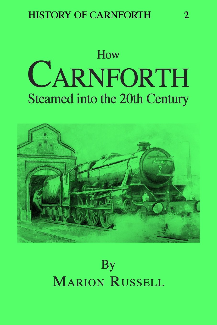 How Carnforth Steamed into the 20th Century (History of Carnforth, Band 2) Social Sciences