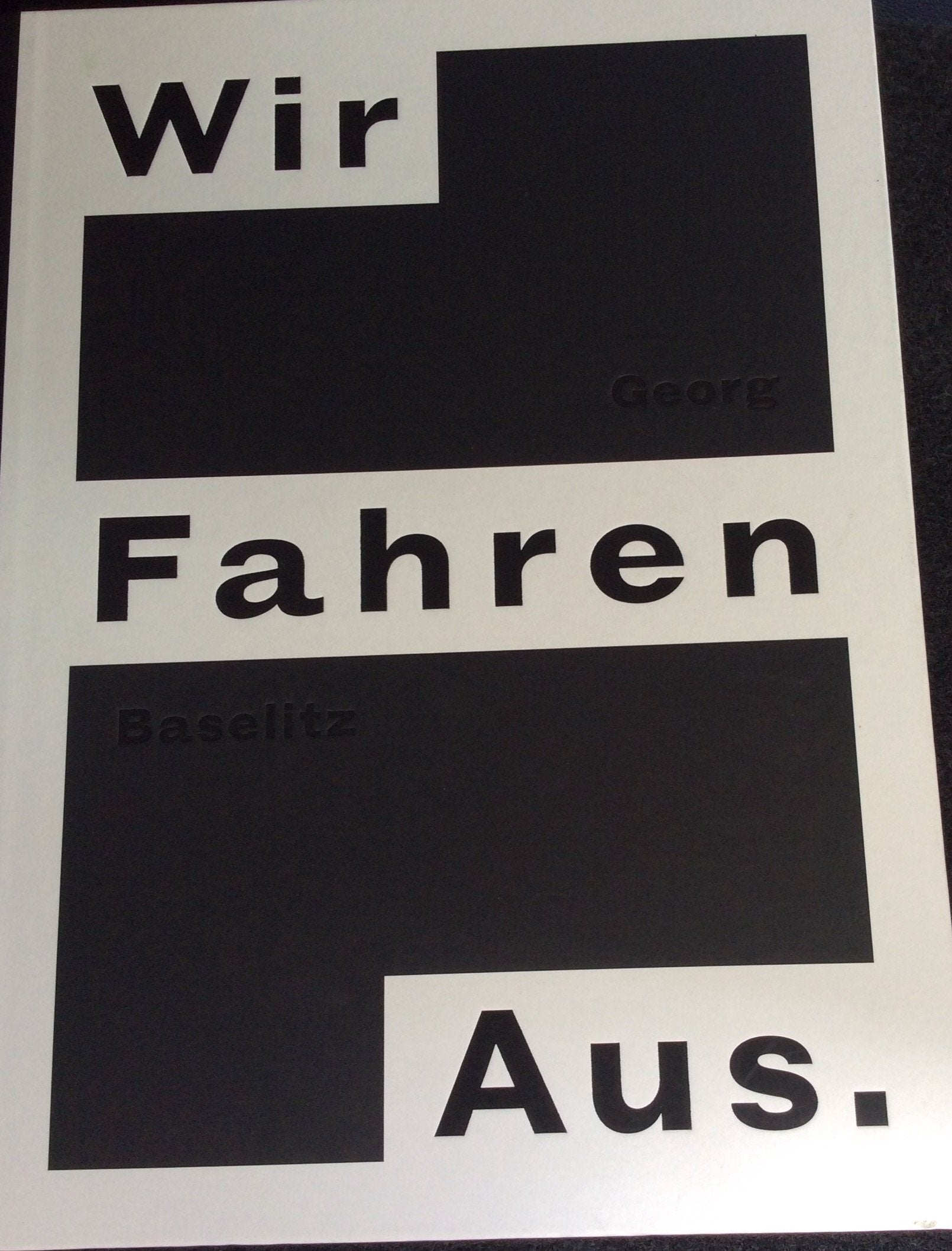 Georg Baselitz - Wir Fahren Aus book