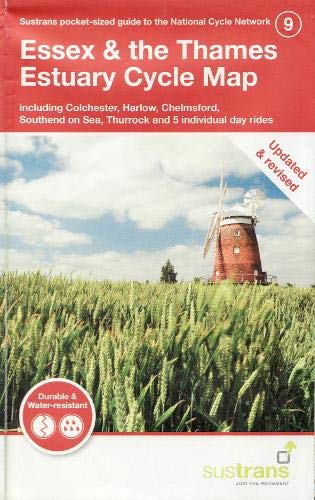 Essex and the Thames Estuary Cycle Map: Including Colchester, Harlow, Chelmsford, Southend-on-Sea, Thurrock and 5 Individual Day rides (Sustrans ... guide to the National Cycle Network, Band 9) Maps & Plans
