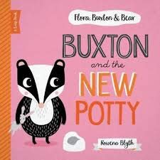 Flora, Buxton & Bear: Buxton & The New Potty: 3 Non-fiction