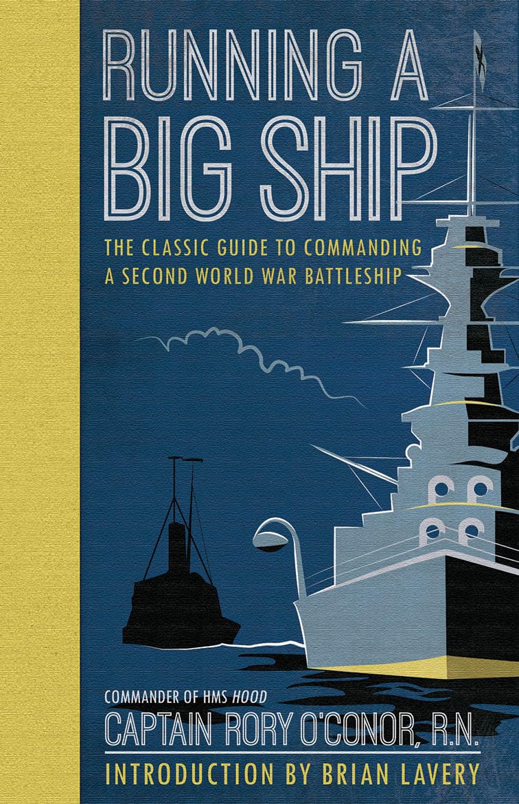 Running a Big Ship: The Classic Guide to Managing a Second World War Battleship Social Sciences