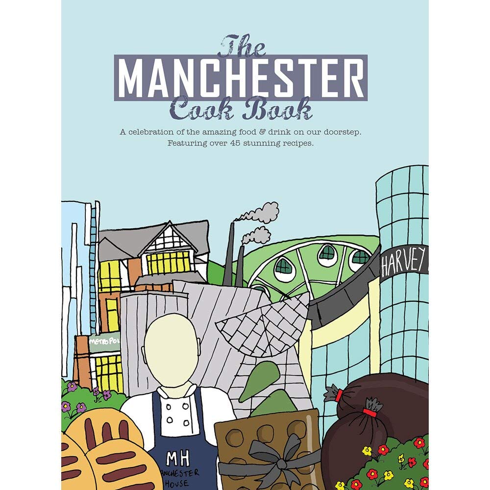 The Manchester Cook Book: A Celebration of the Amazing Food & Drink on Our Doorstep (Get Stuck in, Band 6) Leisure, Home & Garden