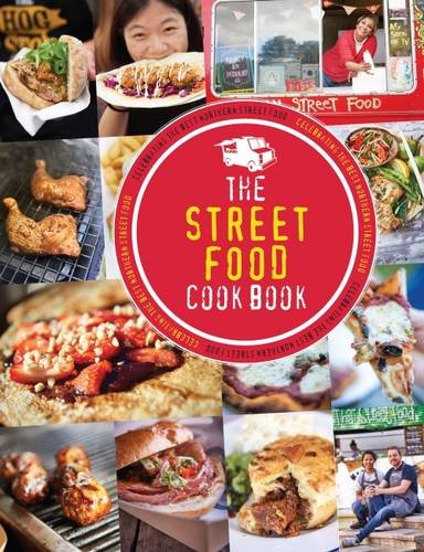 The Street Food Cook Book: Celebrating the Best Northern Street Food book