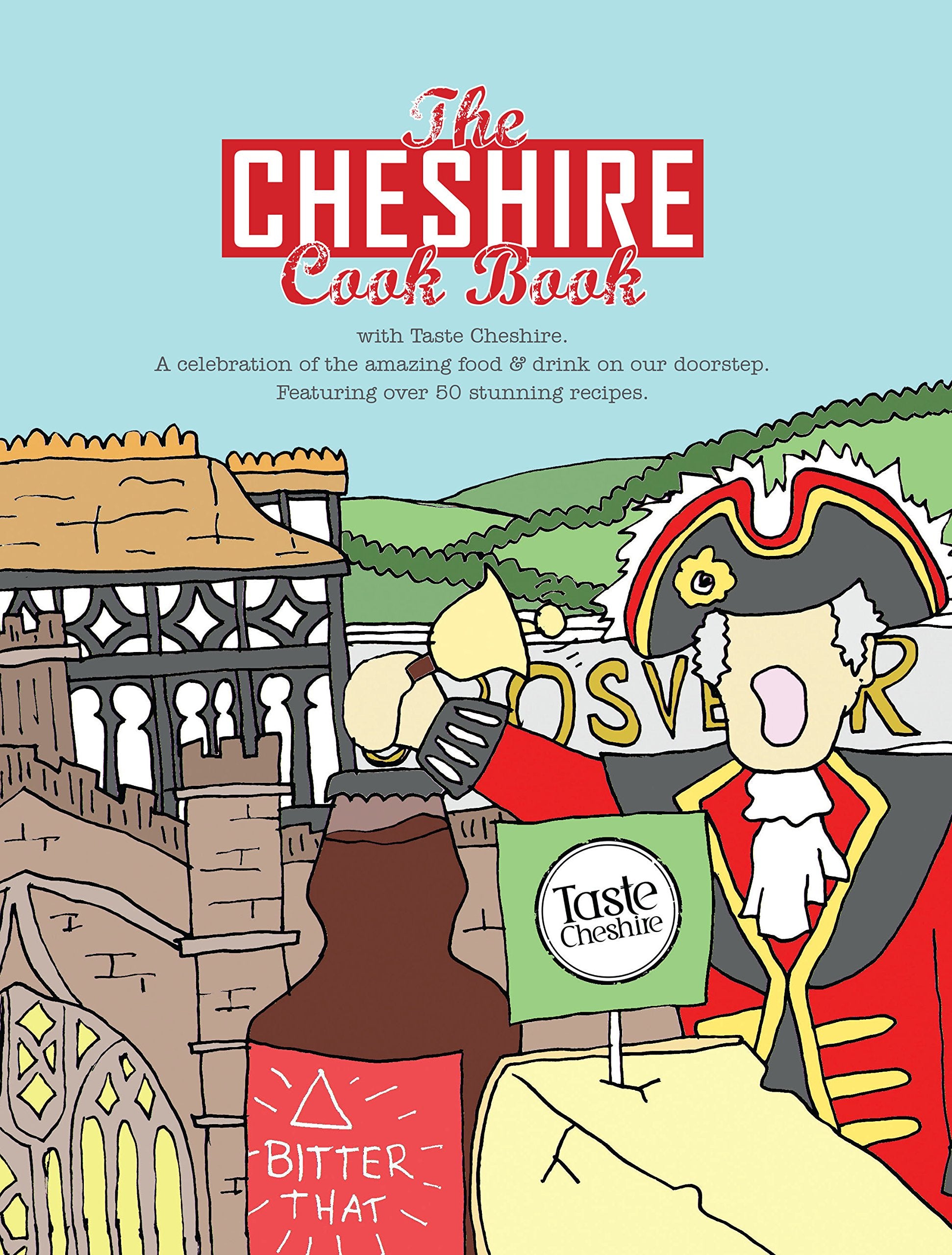 The Cheshire Cook Book: A Celebration of the Amazing Food & Drink on Our Doorstep Leisure, Home & Garden