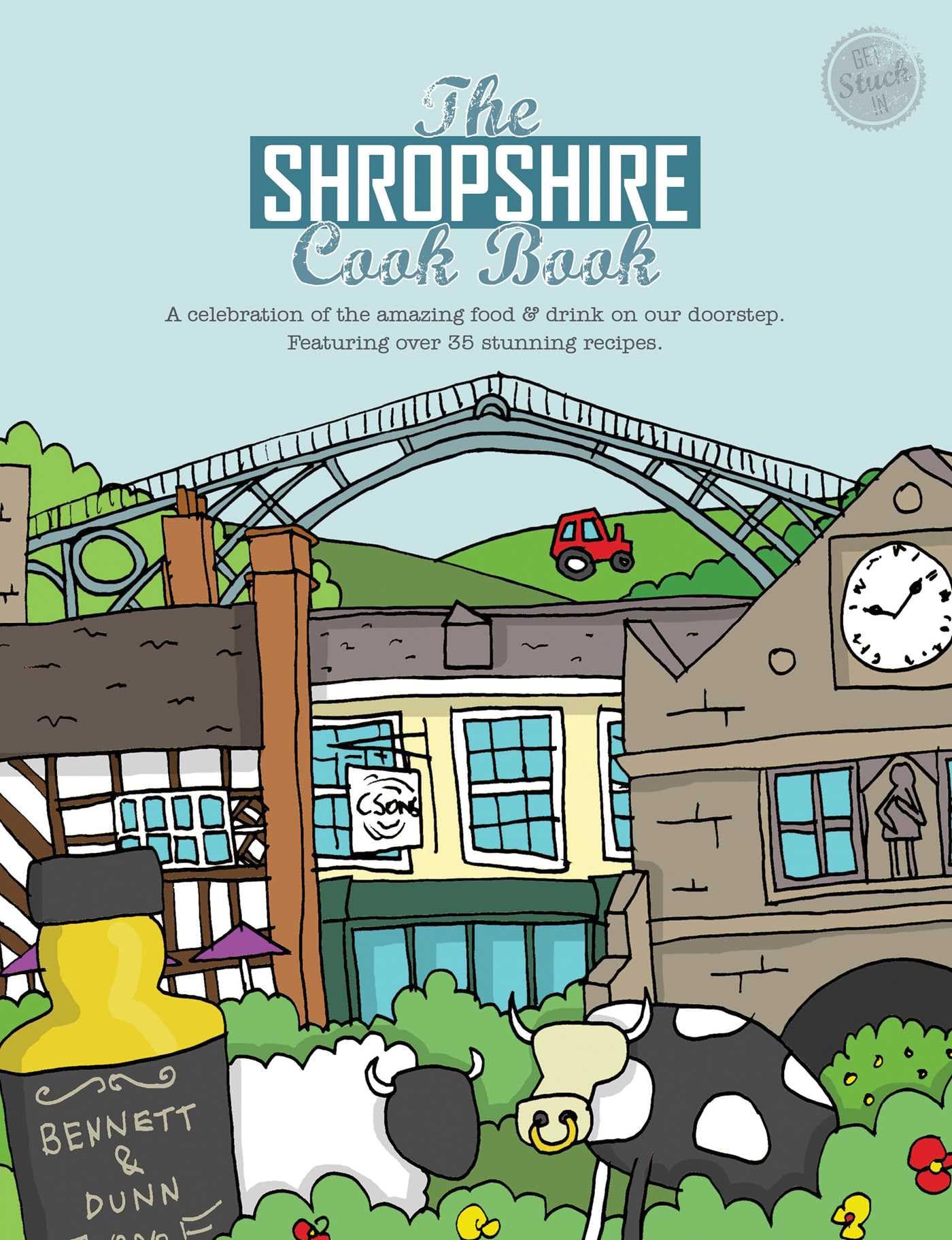 Shropshire Cook Book: A Celebration of the Amazing Food and Drink on Our Doorstep (Get Stuck in, Band 22) Leisure, Home & Garden