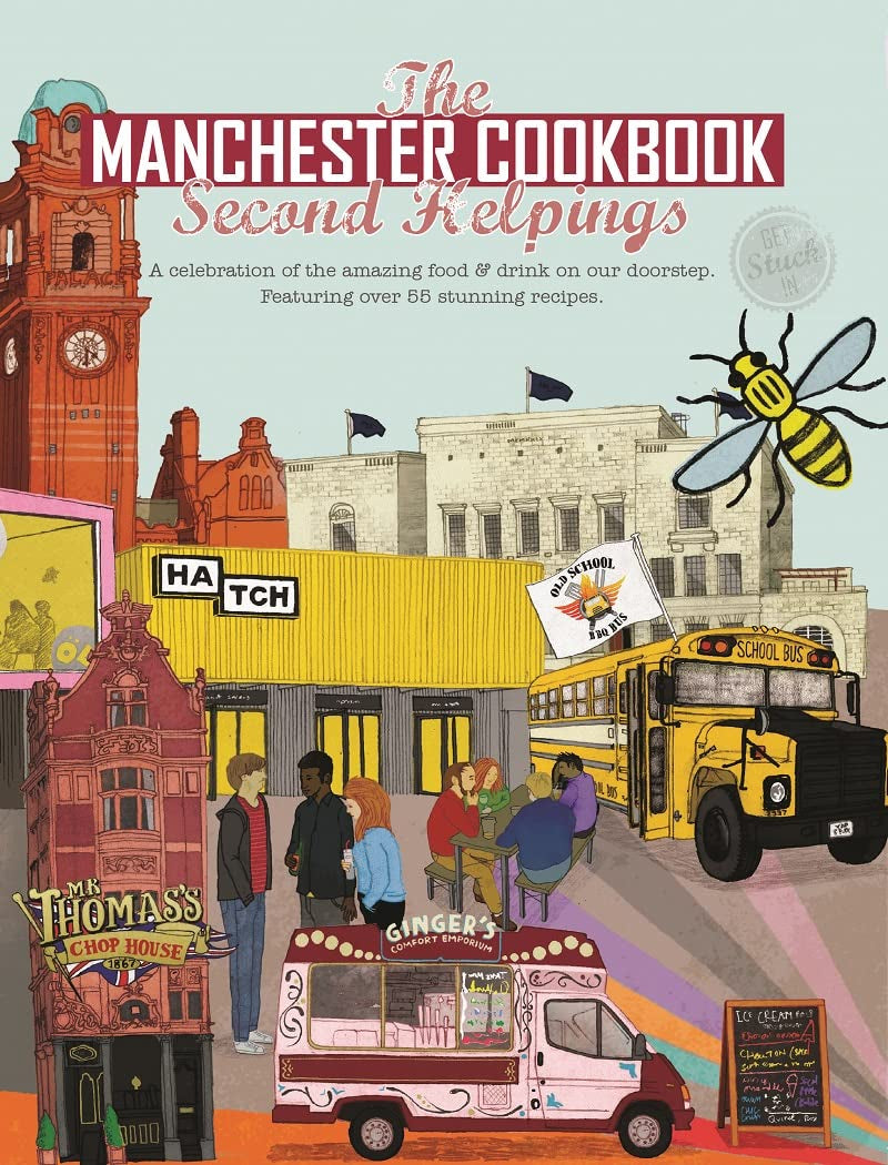 Manchester Cook Book: Second Helpings: A Celebration of the Amazing Food and Drink on Our Doorstep (Get Stuck In) Leisure, Home & Garden