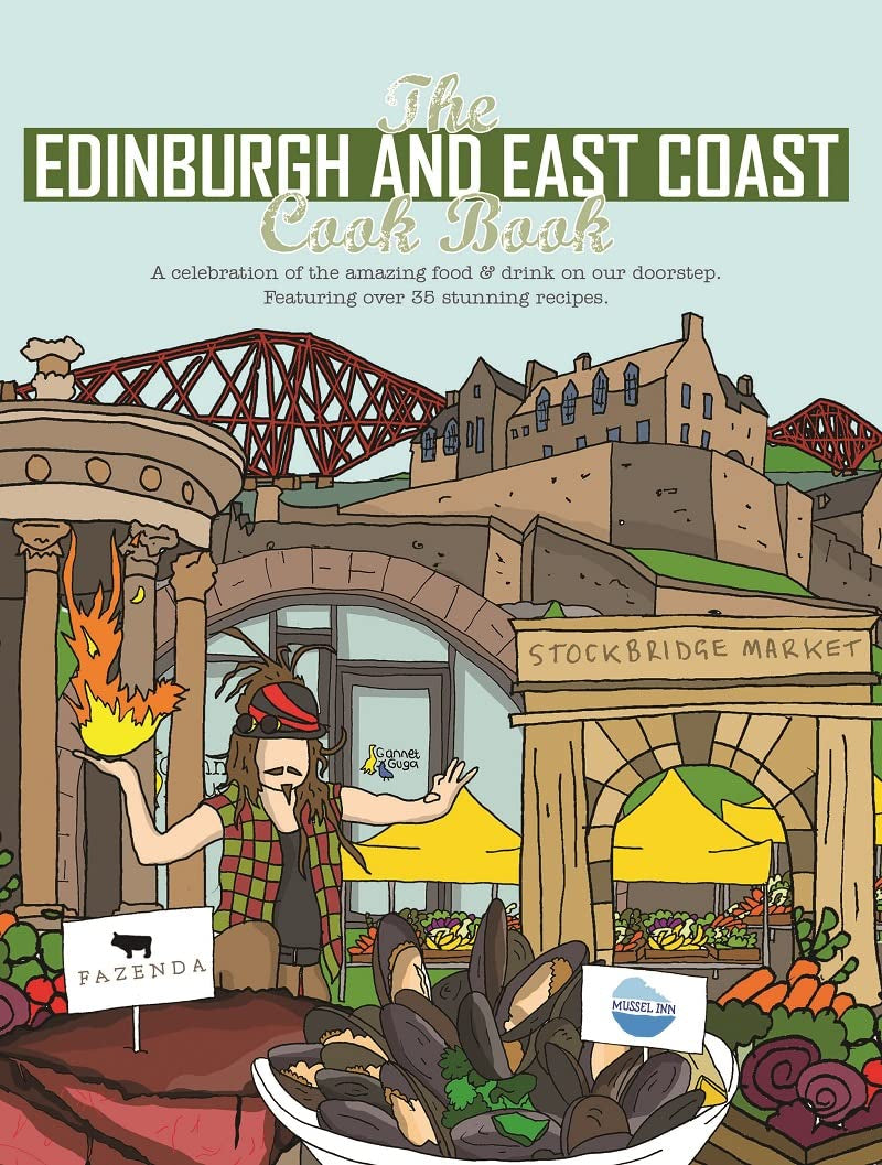 The Edinburgh and East Coast Cook Book: A Celebration of the Amazing Food and Drink on Our Doorstep (Get Stuck In, Band 1) Leisure, Home & Garden