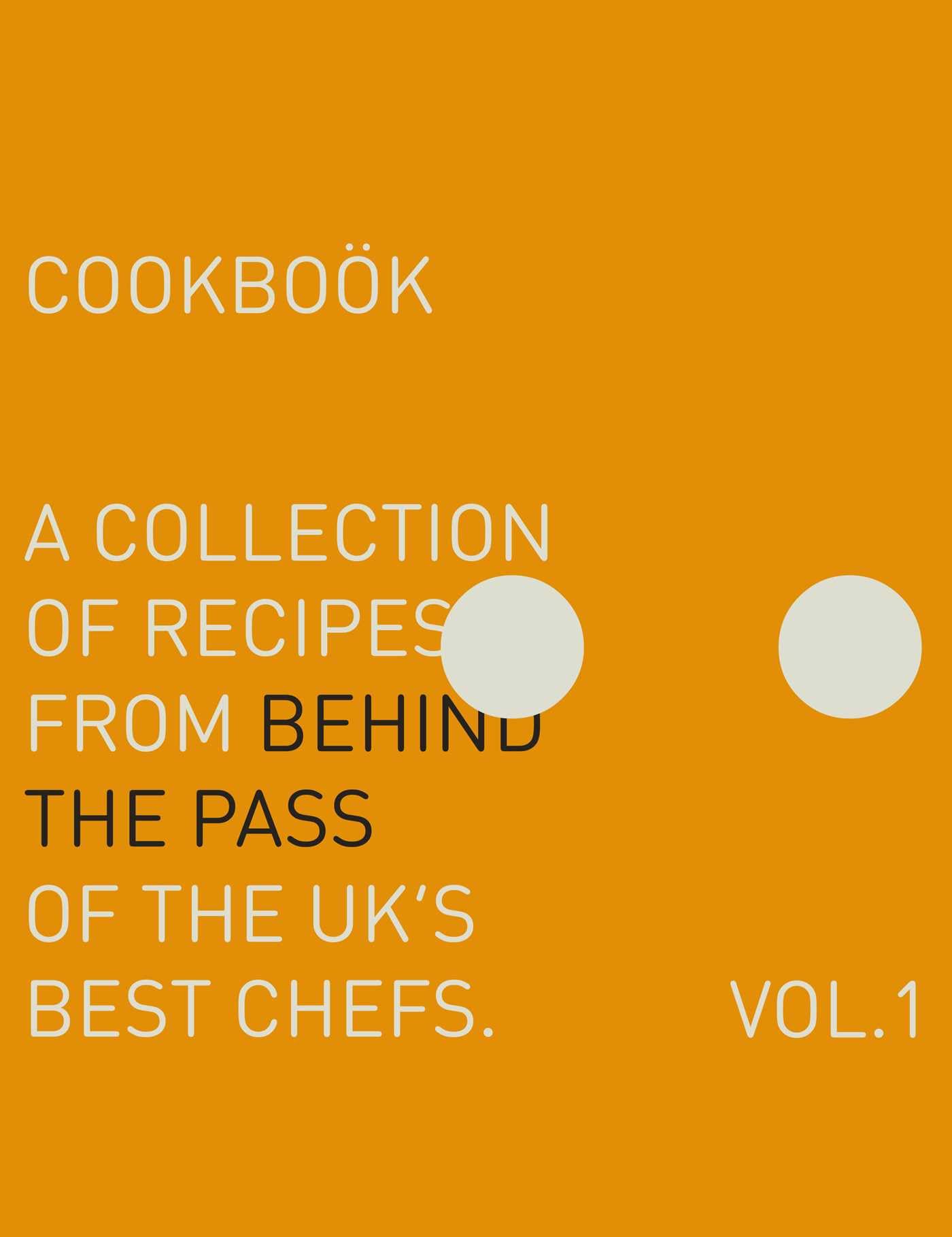 Behind the Pass: A Collection of Recipes from Behind the Pass of the Uk's Best Chefs Leisure, Home & Garden