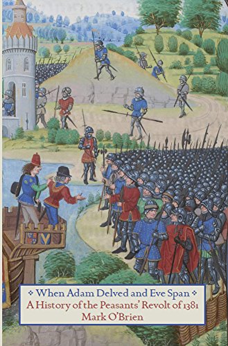 When Adam Delved And Eve Span: A History of the Peasants' Revolt Politics & History
