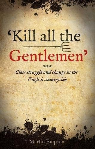 'kill All The Gentlemen': Class struggle and change in the English countryside Social Sciences