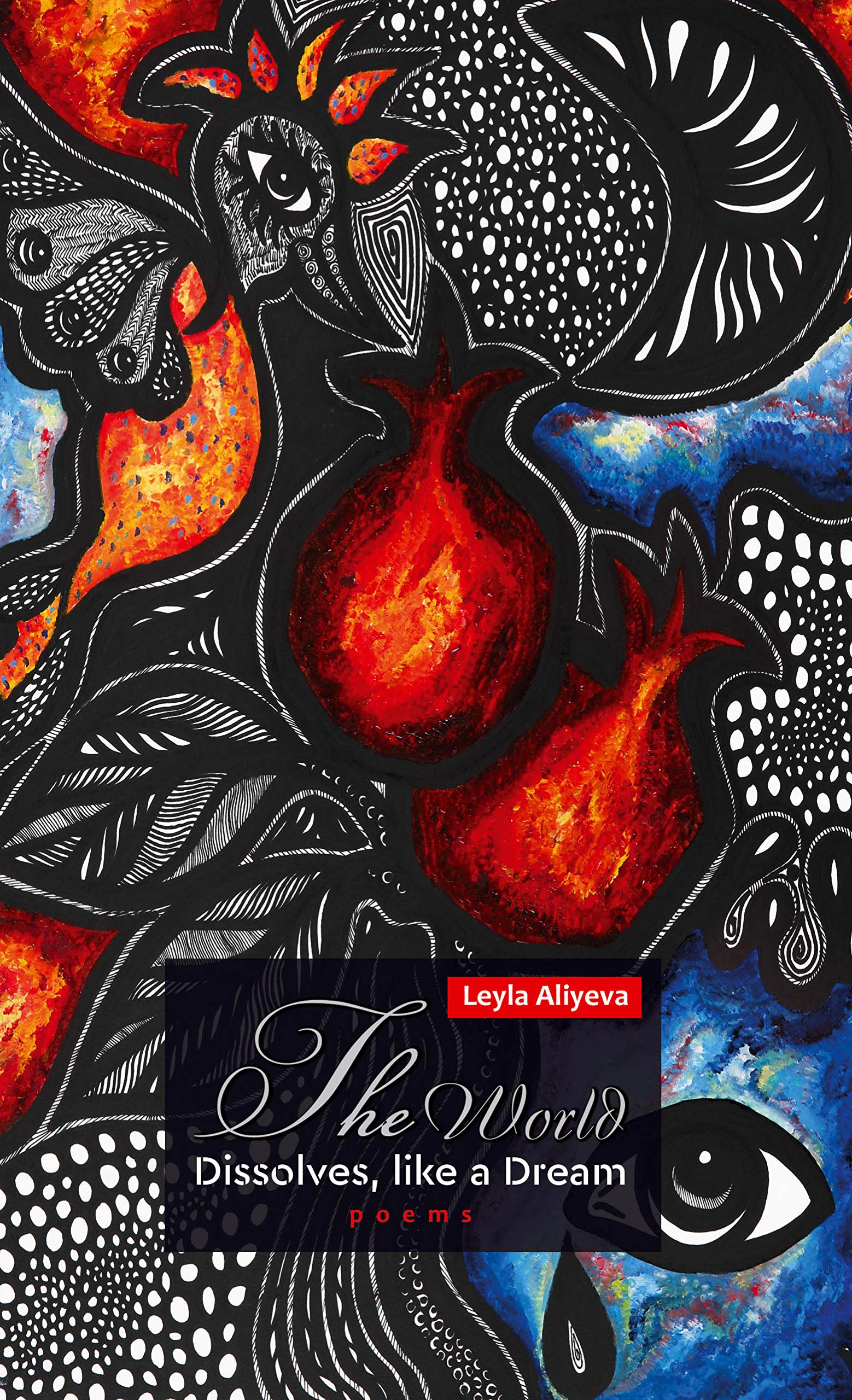 The World Dissolves, like a Dream. Hardcover Leyla Aliyeva Books