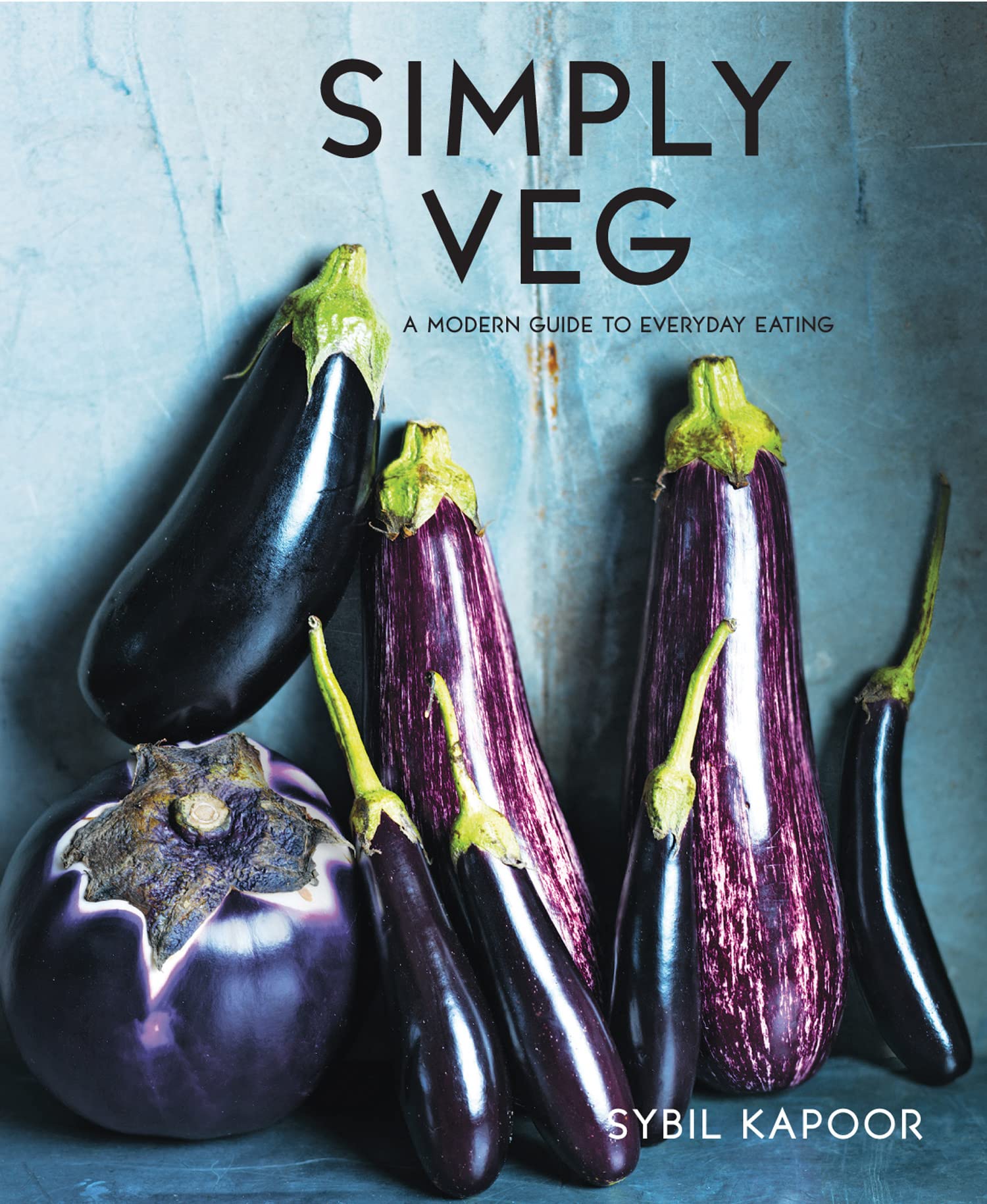 Simply Veg: A Modern Guide to Everyday Eating book