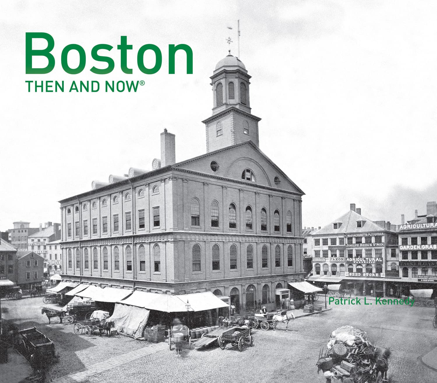 Boston Then and Now®: A comprehensive photographic guide to the hidden history and architecture of Boston Social Sciences