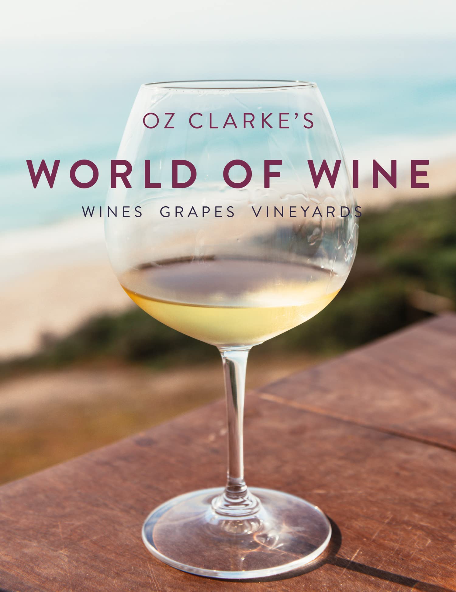 Oz Clarke's World of Wine: Wines Grapes Vineyards Leisure, Home & Garden