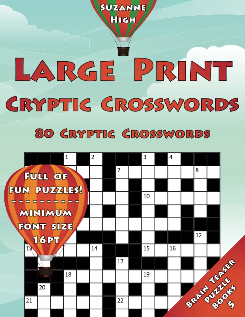 Large Print Cryptic Crosswords: 80 Cryptic Crosswords: Full of Fun Puzzles! Minimum Font Size 16pt (UK Edition) (LARGE PRINT Brain Teaser Puzzle Books, Band 5) Leisure & Fun