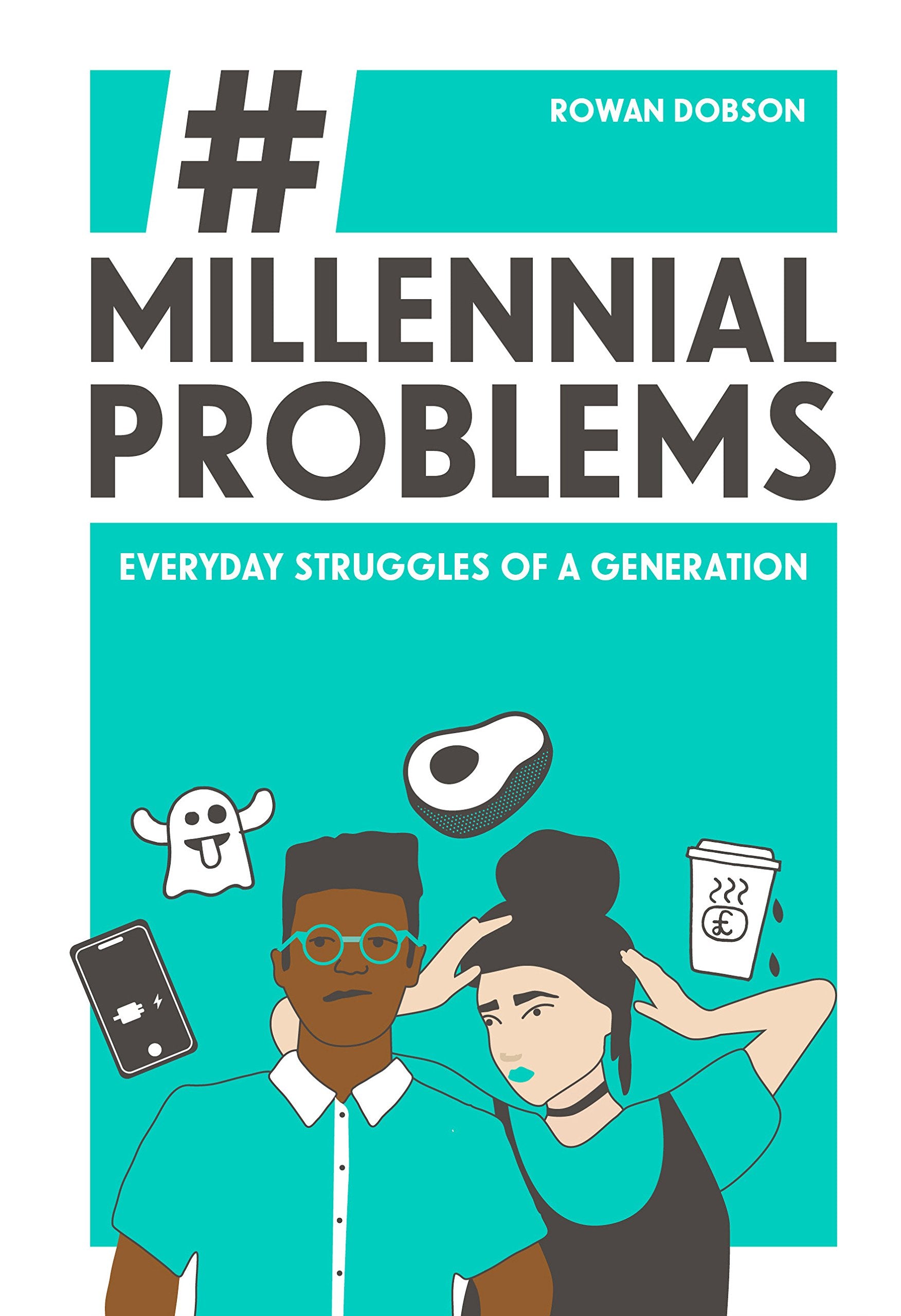 Millennial Problems: Everyday Struggles of a Generation Books