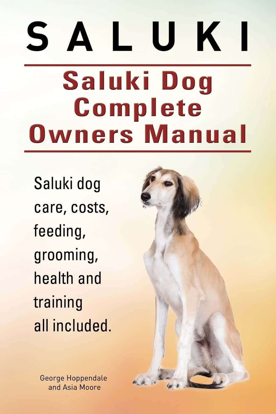 Saluki. Saluki Dog Complete Owners Manual. Saluki book for care, costs, feeding, grooming, health and training. book