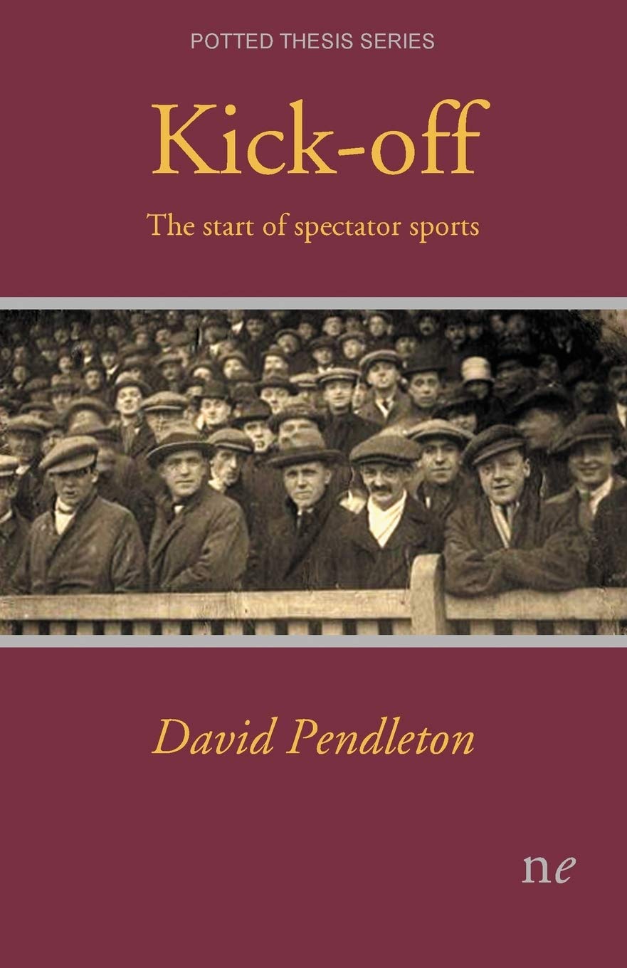 Kick-off: The start of spectator sports (Potted Thesis) Social Sciences
