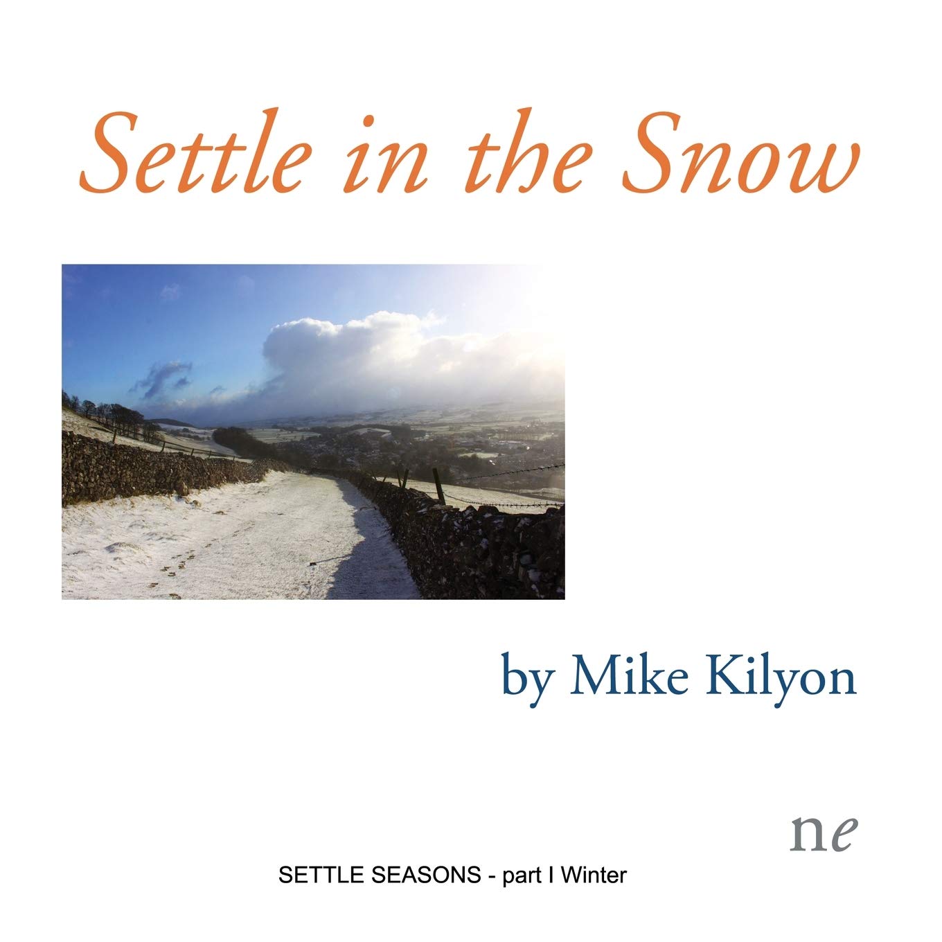 Settle in the Snow: part I Winter (Settle Seasons, Band 1) Travel