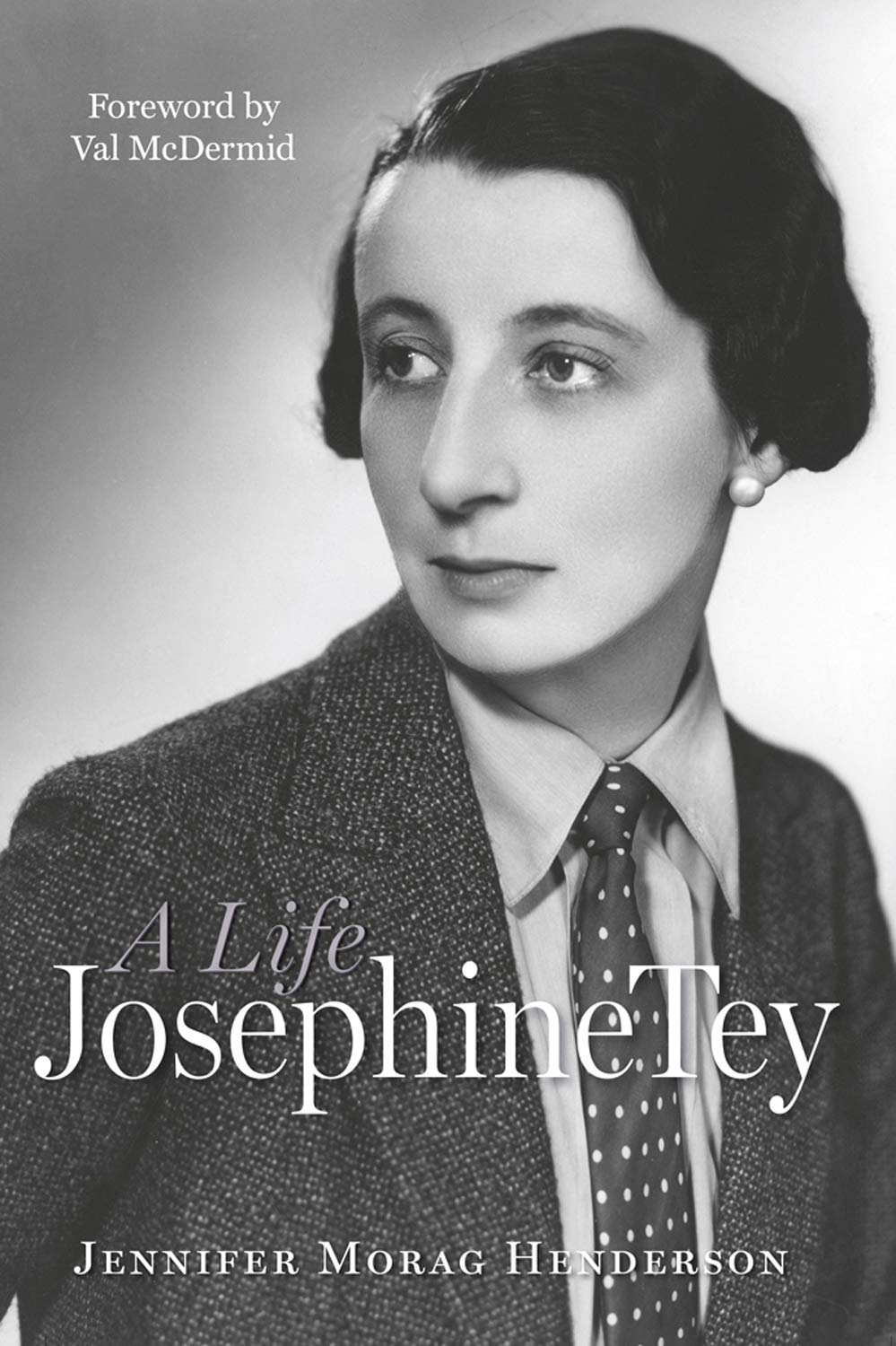 Josephine Tey: A Life Art & Literature