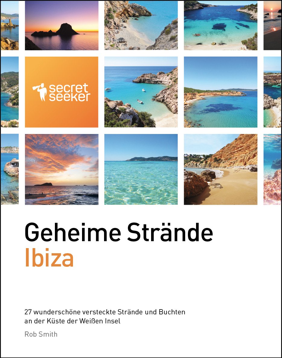 Geheime Stra Nde: Ibiza: 27 Wunderschone Versteckte Strande und Buchten an der Kuste der Weissen Insel Leisure, Home & Garden