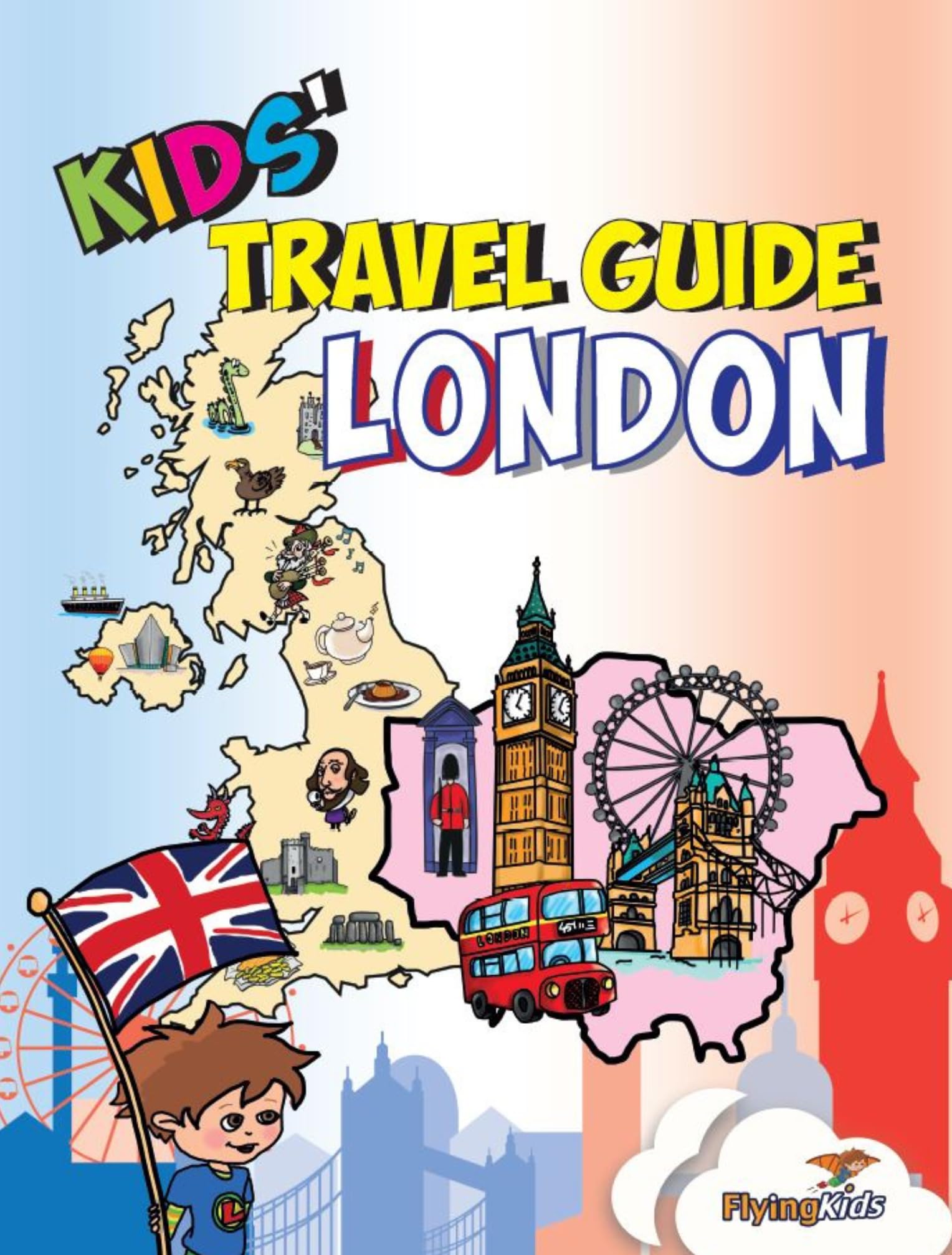 Kids' Travel Guide - London: The Fun Way to Discover London-Especially for Kids Travel