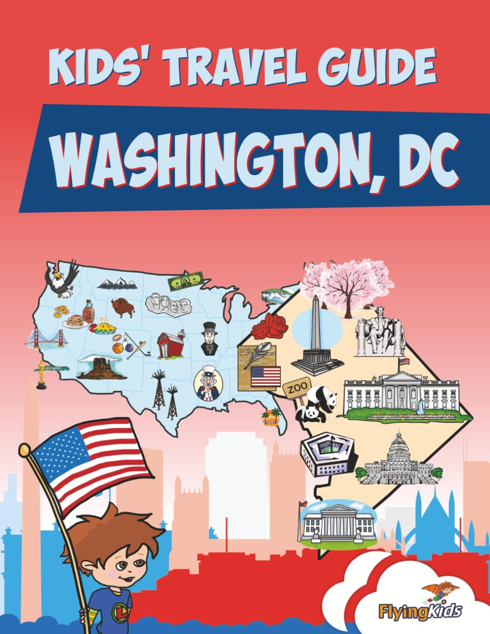 Kids' Travel Guide - Washington, DC: The fun way to discover Washington, DC with special activities for kids, coloring pages, fun fact and more! Travel Guides