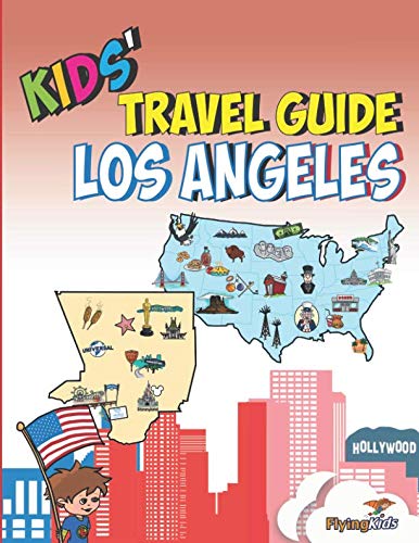 Kids' Travel Guide - Los Angeles: The fun way to discover Los Angeles-especially for kids (Kids' Travel Guide sereis, Band 12) Travel Books