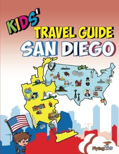 Kids' Travel Guide - San Diego: The best of San Diego with fascinating facts, fun activities, useful tips, quizzes and Leonardo! Travel Guides