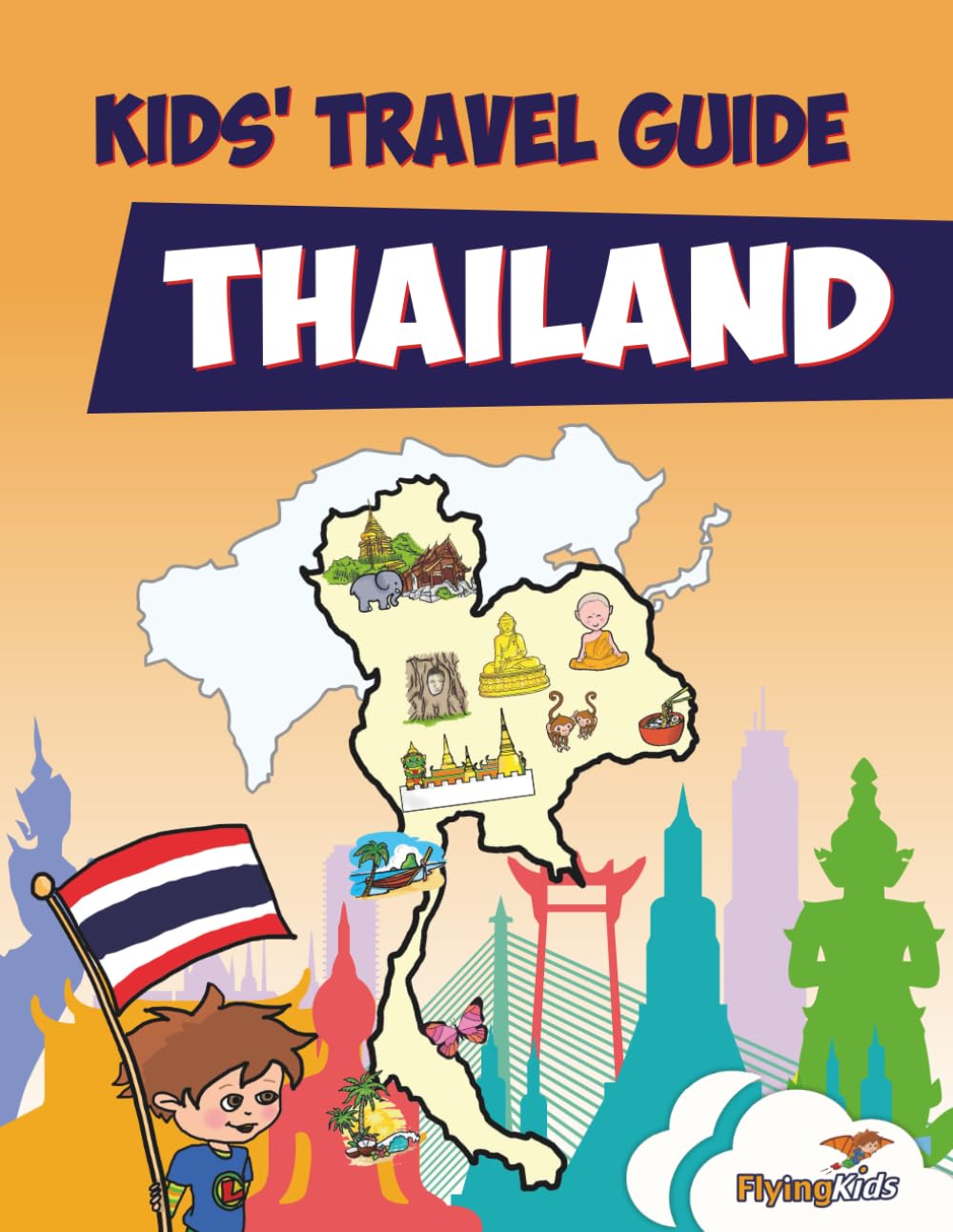 Kids' Travel Guide - Thailand: The fun way to discover Thailand-especially for kids Travel
