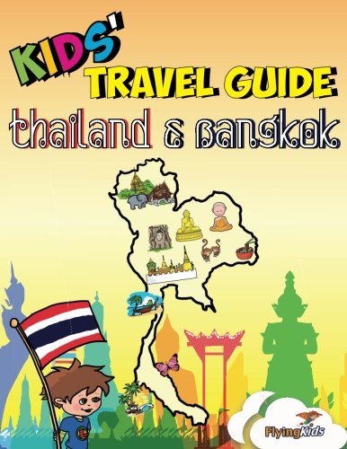 Kids' Travel Guide - Thailand & Bangkok: The fun way to discover Thailand & Bangkok (Kids' Travel Guide Series, Band 32) Travel Books