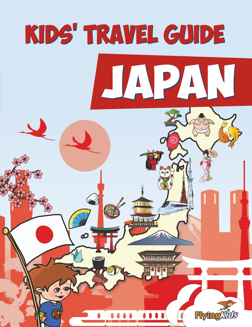 Kids' Travel Guide - Japan: The fun way to discover Japan - especially for kids Travel