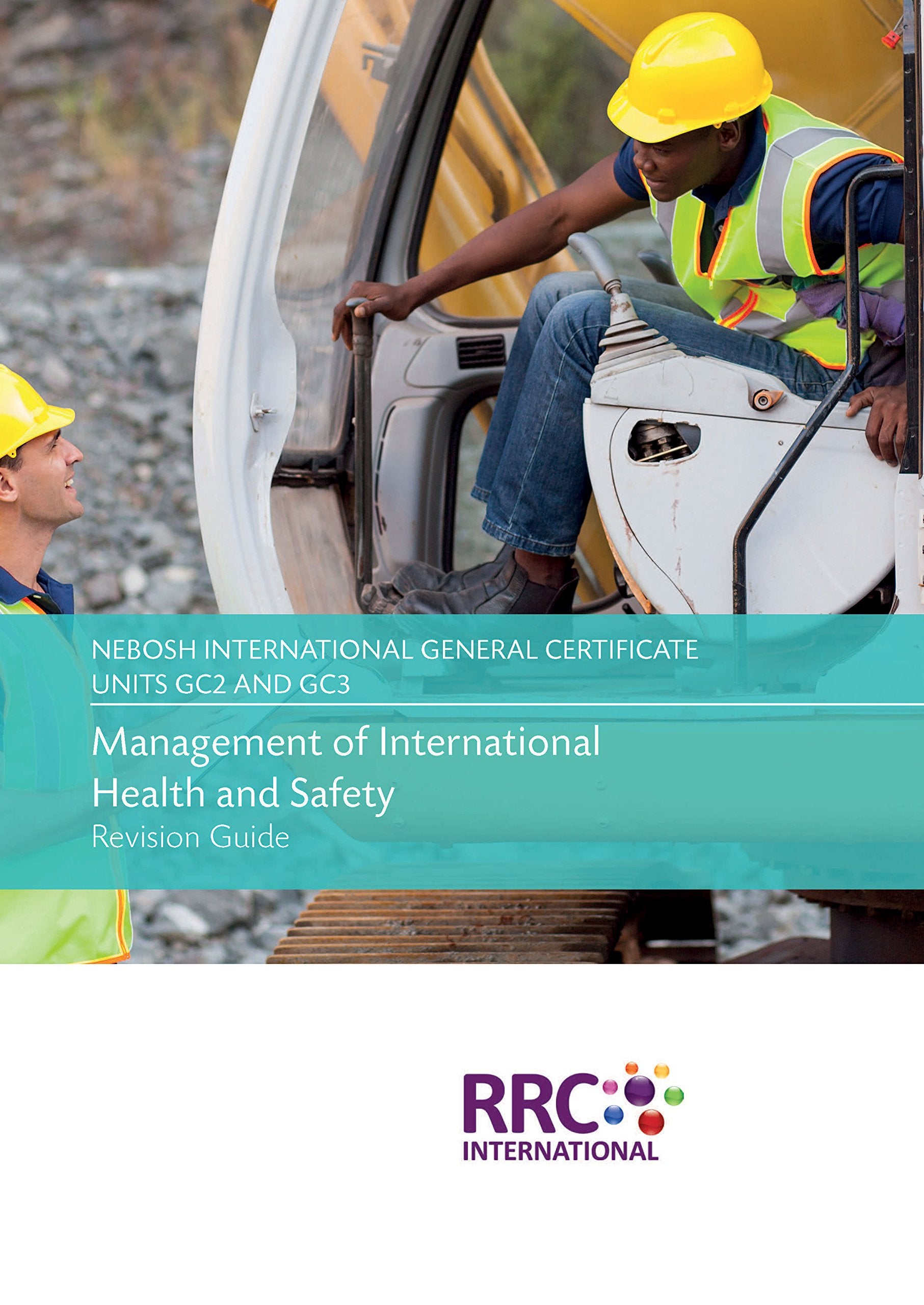 Controlling Workplace Hazards (NEBOSH International General Certificate - Unit GC2: Controlling Workplace Hazards, Unit GC3: Health & Safety Practical Application - Revision Guide) book