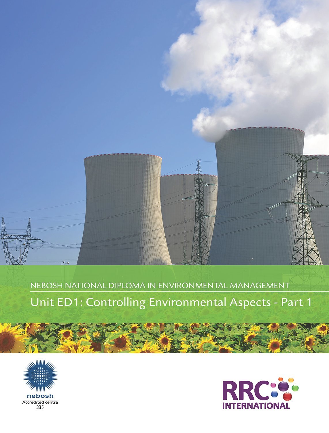 NEBOSH National Diploma in Environmental Management: Unit ED1 Controlling Environmental Aspects & Unit NDEM2 Environmental Regulation book