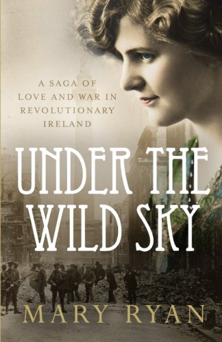 Under the Wild Sky: A Saga of Love and War in Revolutionary Ireland Historical Fiction