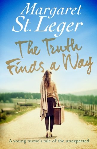The Truth Finds A Way: A Young Nurse's Tale of the Unexpected Contemporary literature