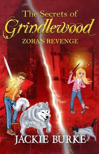The Secrets of Grindlewood: Zora's Revenge Novels & Short Stories