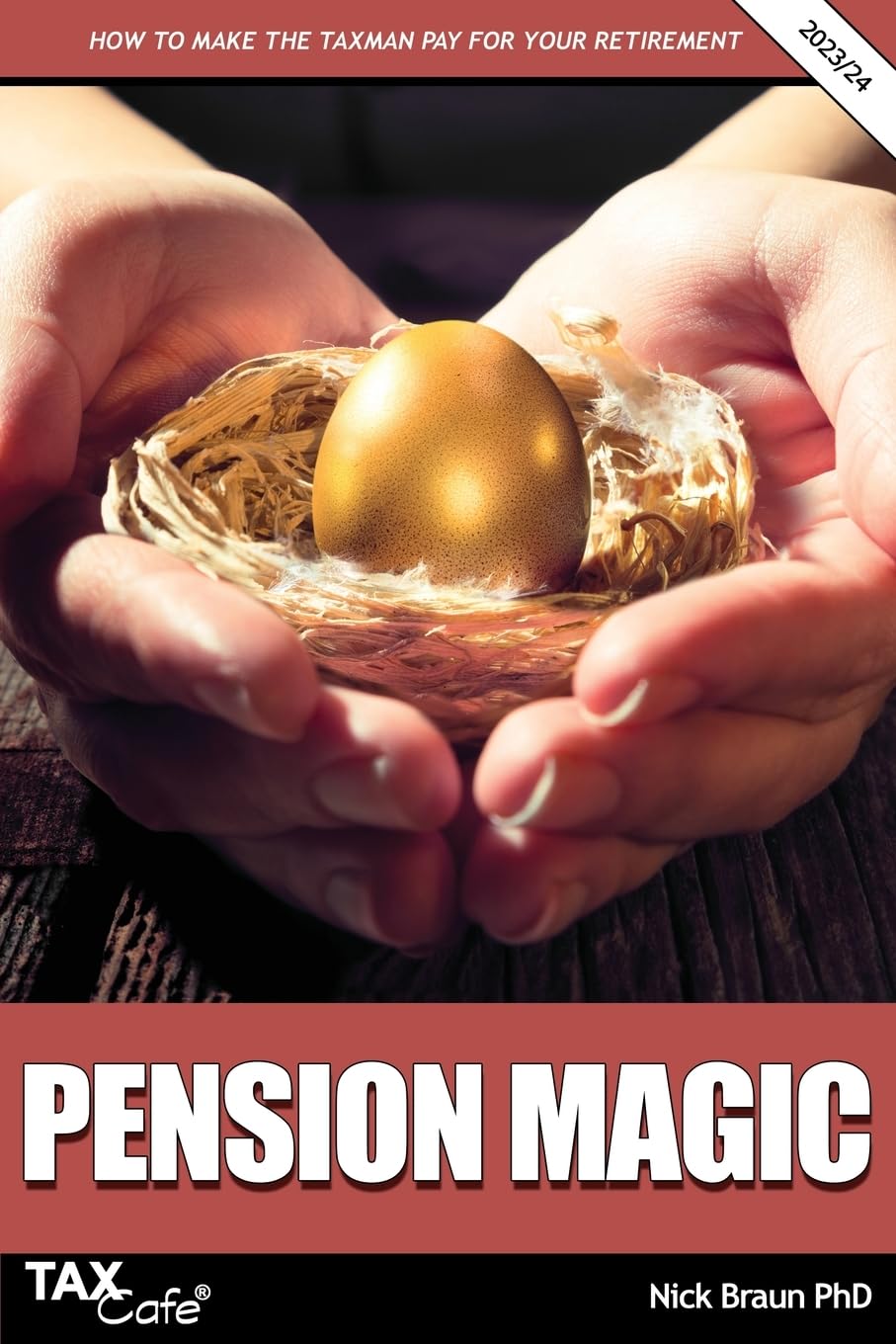 Pension Magic 2023/24: How to Make the Taxman Pay for Your Retirement Business, Finance & Career