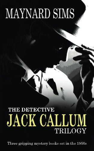THE DETECTIVE JACK CALLUM TRILOGY three gripping mystery books set in the 1950s Historical Fiction