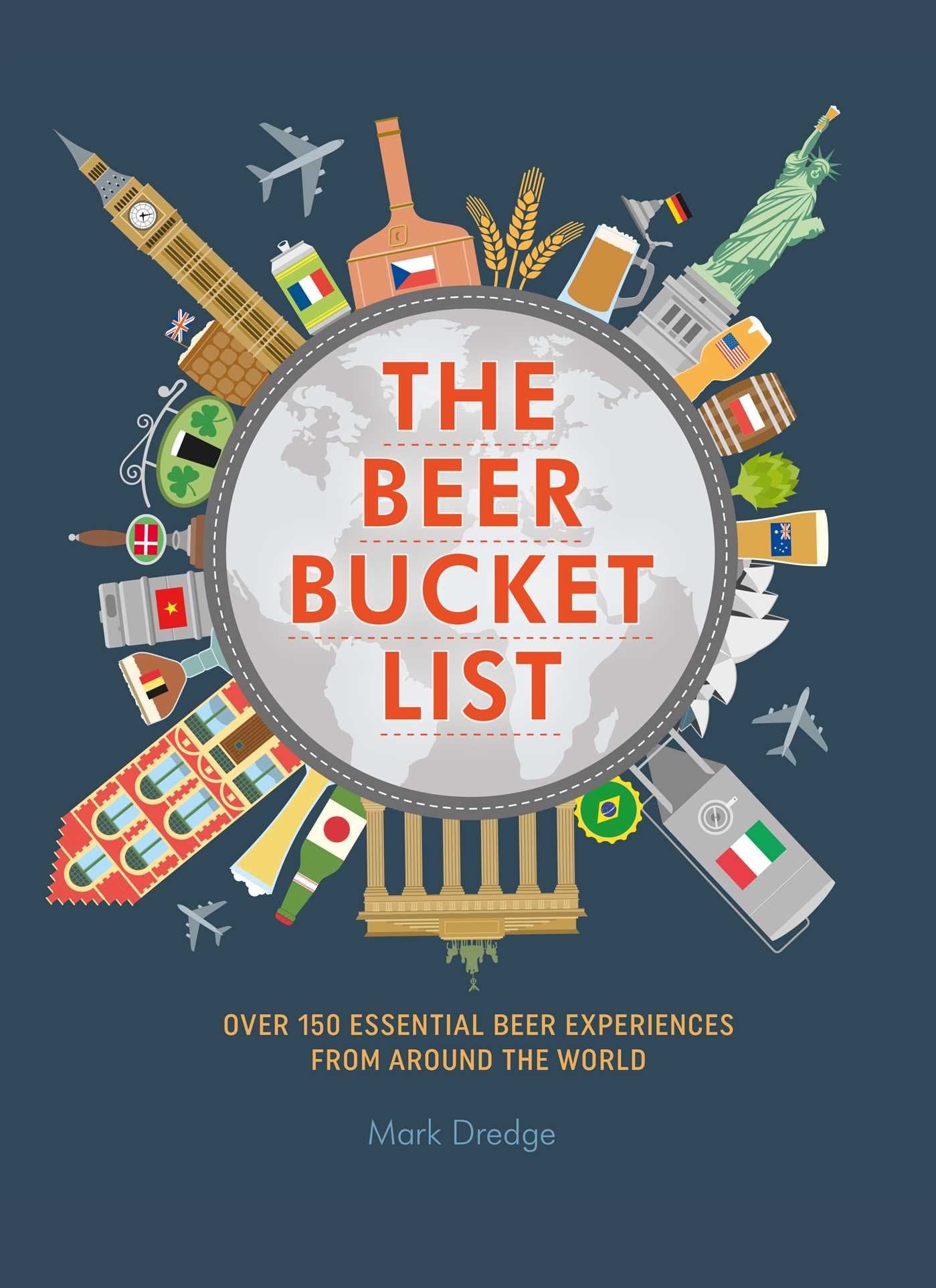The Beer Bucket List: Over 150 essential beer experiences from around the world Leisure, Home & Garden