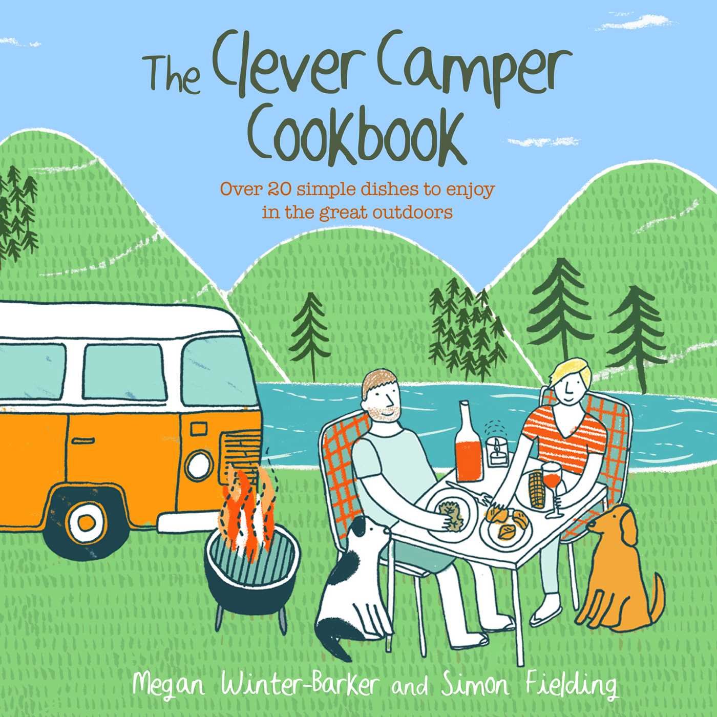 The Clever Camper Cookbook: Over 20 simple dishes to enjoy in the great outdoors Leisure, Home & Garden