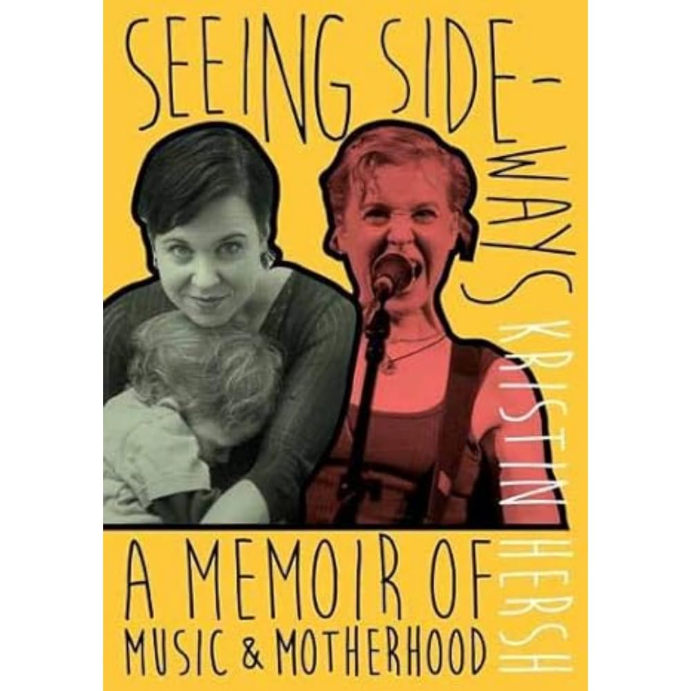 Seeing Sideways: A Memoir of Music and Motherhood ((paperback)) Arts & Music