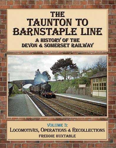 The Taunton to Barnstaple Line Volume 3 Leisure, Home & Garden