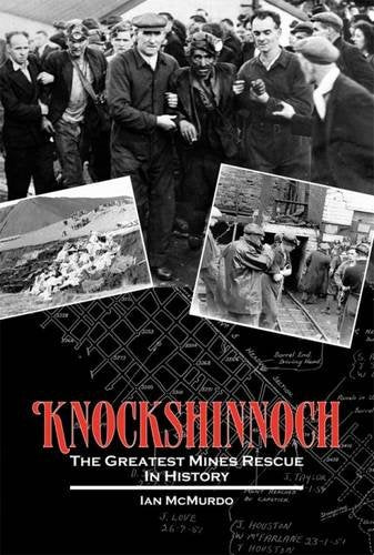 Knockshinnoch: The Greatest Mines Rescue in History Business, Finance & Career