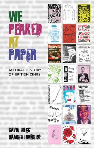 We Peaked at Paper: An Oral History of British Zines General education