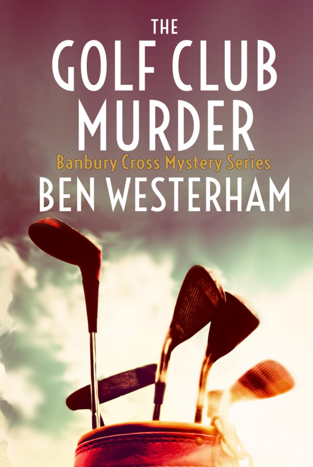 The Golf Club Murder: A classic British murder mystery book
