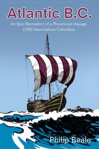 Atlantic B.C: An Epic Recreation of a Phoenician Voyage 2,000 Years Before Columbus. Home & Household
