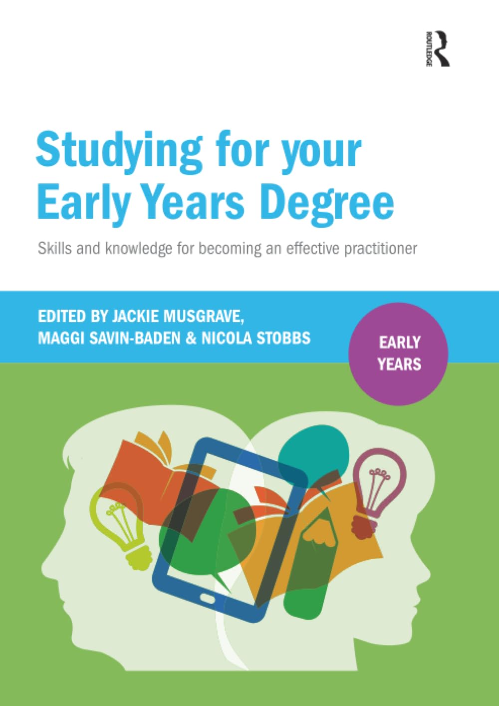Studying for Your Early Years Degree: Skills and knowledge for becoming an effective early years practitioner Business, Finance & Career