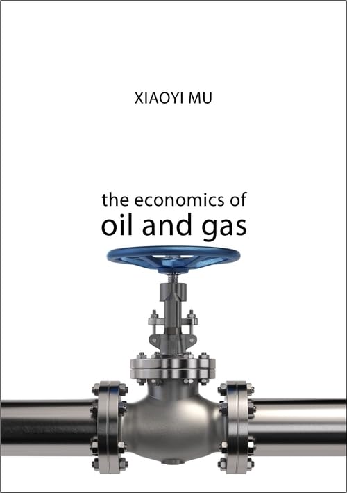 The Economics of Oil and Gas (Economics of Big Business) Business, Finance & Career